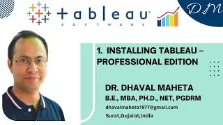 1. Installing Tableau &ndash; Professional Edition || Dr. Dhaval Maheta
