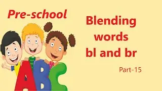 English Grammar for Pre-school | Blending words bl and br | Part-15