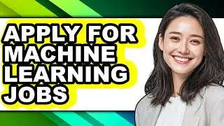 How to Apply for Machine Learning Jobs (easy Method)