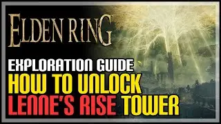 How to Unlock Lenne's Rise Elden Ring