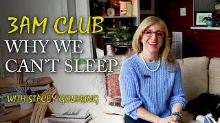 The 3am Club Why We Can't Sleep with Stacey Goldring