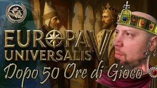 EUROPA UNIVERSALIS V | LE NOSTRE IMPRESSIONI DOPO 50 ORE DI GIOCO + CAMPAING REVEAL