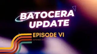 Batocera Update - Episode VI