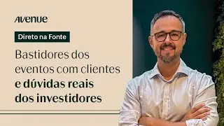 Por dentro das conversas com Investidores | Direto na Fonte