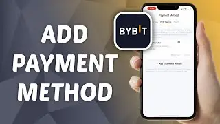 Как добавить способ оплаты на Bybit