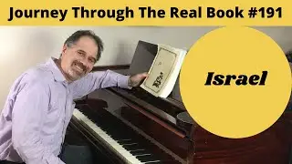 Israel: Journey Through The Real Book #191 (Jazz Piano Lesson)