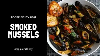 How To Smoke Mussels In A Smoker- Food Fidelity
