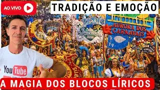 🔴ao VIVO AURORA dos CARNAVAIS. a MAGIA dos BLOCOS LÍRICOS na RUA da AURORA.