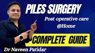 Piles surgery recovery: Pain kam karne aur jaldi theek hone ke Important Tips! complete guide