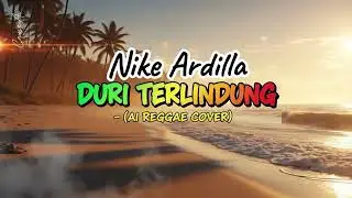 NIKE ARDILLA - DURI TERLINDUNG (AI Reggae Cover) | Tribute to 90&rsquo;s Legend