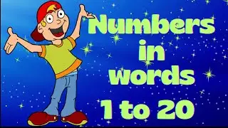 1 to 20 Numbers in Words |  Counting and Spelling for Kids