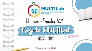 II Encontro Formativo do Projeto MULTILab (PREXC/UFPI) 2024