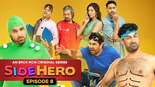Side Hero | S1.E8 Side Heropanti | Kunaal Roy Kapur, Gauahar Khan, Shakti Kapoor, Arjun Kanungo