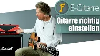 Die richtige Einstellung für deine E-Gitarre am Verstärker?!