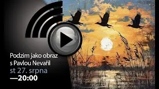Podzim jako obraz | Pavla Nevařil | Z&aacute;znam livestreamu