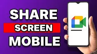 How To Share Screen On Google Meet Mobile (2025)