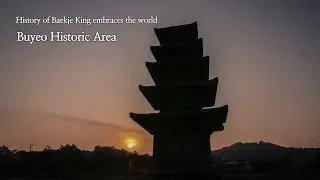 History of Baekje King embraces the world, Buyeo Historic Area | KOREA
