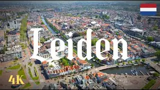 Leiden | The Netherlands | 4K | 60FPS