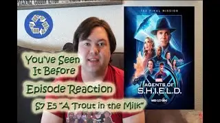 Agents of SHIELD S7E5 ''A Trout in the Milk'' - YSIB Reaction