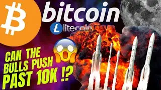 MUST SEE! CAN THE BULLS PUSH BITCOIN THROUGH 10K?? btc ltc price prediction, analysis, news, trading