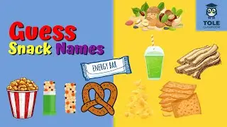 Guess Snack Names | Easy & Fun English Learning | Flashcard | Tole Classroom