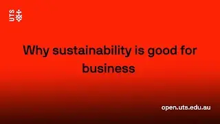 Why sustainability is good for business | UTS Open