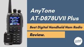 AnyTone AT-D878UVII Plus Review | Best Digital Handheld Ham Radio