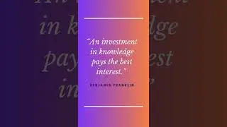 An investment in knowledge pays the best interest   Benjamin Franklin Quote