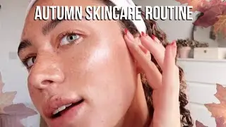 Autumn Skincare Routine | Best Tips for Glowing Skin in Fall