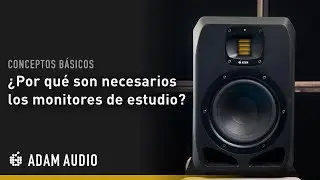 &iquest;Por qu&eacute; necesitamos monitores de estudio y qu&eacute; son capaces de hacer? | ADAM Audio