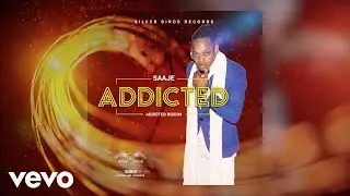 Saaje - Addicted (Official Audio)