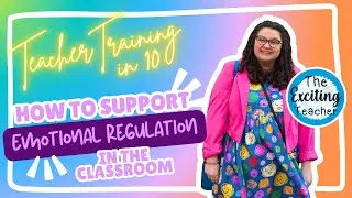 How To Support Emotional Regulation in the Classroom (with Strategies) | Exciting Teacher Training