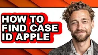 How to Find Case Id Apple - Step by Step