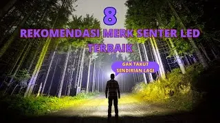 8 Rekomendasi Merk Senter LED Terbaik Yang Bisa Menjadi Pilihan Yang Tepat I Cin Cin Moh?