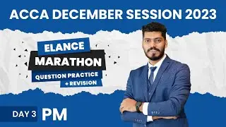 PM | ELANCE QUESTION PRACTICE MARATHON + REVISION | JOJO TOMY ACCA