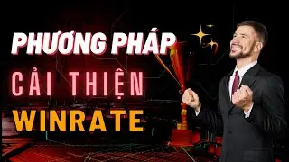 ✅  C&aacute;c Phương Ph&aacute;p Gi&uacute;p Trader Cải Thiện Winrate (Tỷ Lệ Thắng) Đ&aacute;ng Kể | TraderViet