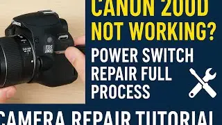 Canon 200D Not Working? Power Switch Repair Full Process | Camera Repair Tutorial