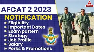 AFCAT 2 2023 Notification: Eligibility/Important Dates/Exam pattern/Job Profile Salary & Promotions