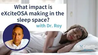 What impact is eXciteOSA making in the sleep space?