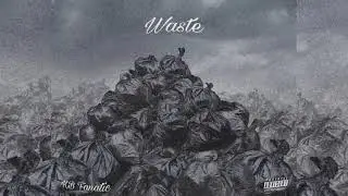 KB Fanatic - Waste (Official Audio)