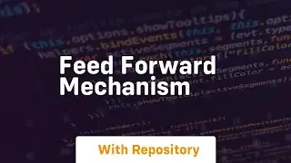 feed forward mechanism
