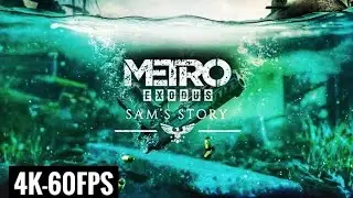 METRO EXODUS: SAM'S STORY - FULL GAME (NO COMMENTARY / 4K 60FPS)