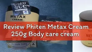 Review Phiten Metax Cream 250g Body care cream