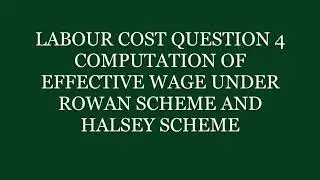 LABOUR COSTING PART 4 -  HALSEY PREMIUM PLAN AND ROWAN PREMIUM BONUS PLAN - BY SUMIT MODAK
