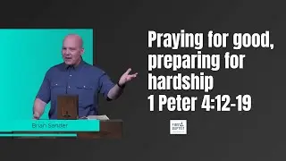 Worship Service | Hope In Exile | Praying For Good, Preparing for Hardship | 1 Peter 4:12-19