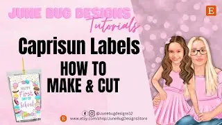 How to Print and Make Caprisun Labels | Party Favors | Step By Step | Designs on Etsy | EASY