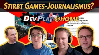 Stirbt klassischer Games-Journalismus nun g&auml;nzlich aus? - DevPlay @HOME