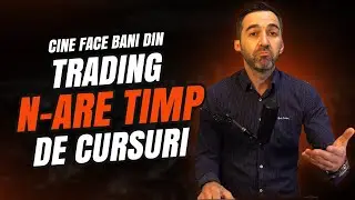 Cine face cu adevărat bani din trading nu are timp de cursuri &ndash; adevăr sau mit?