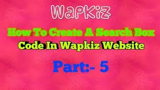 How To Create A Search Box In Wapkiz Website || Wapkiz Website Me Search Box Kaise Lagaye || Part-5