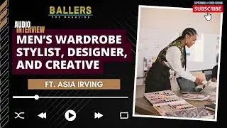 Asia Irving on Kyrie 6 Sneaker Design, Creative Styling, Love for Fashion & More | Ballers Magazine